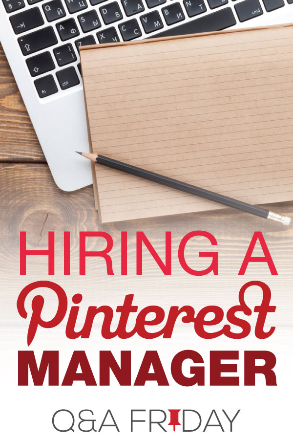 Should you hire a pinterest manager? Learn more at this weeks Q & A Friday!