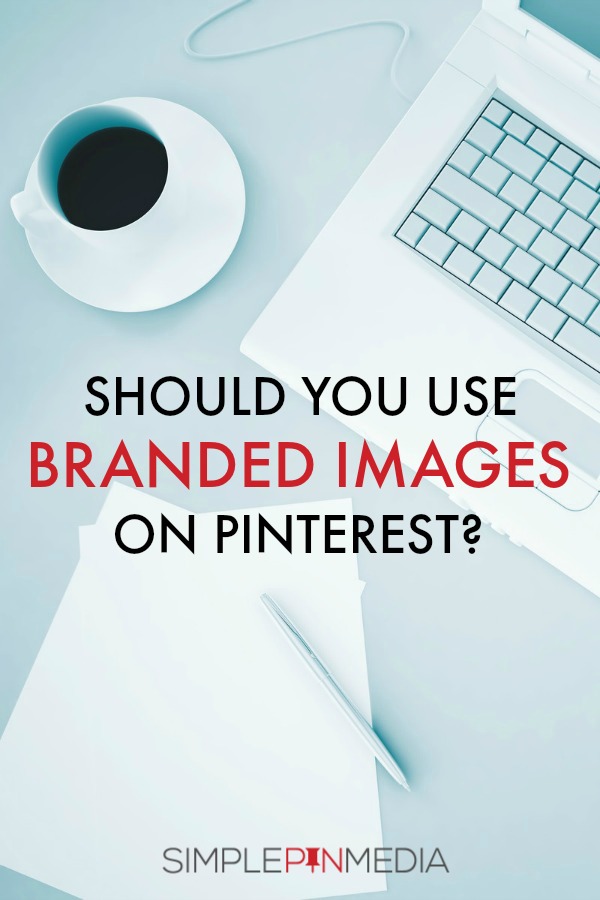 Coffee in mug on saucer, pen, paper, laptop and text overlay "Should you use branded images on Pinterest?". 