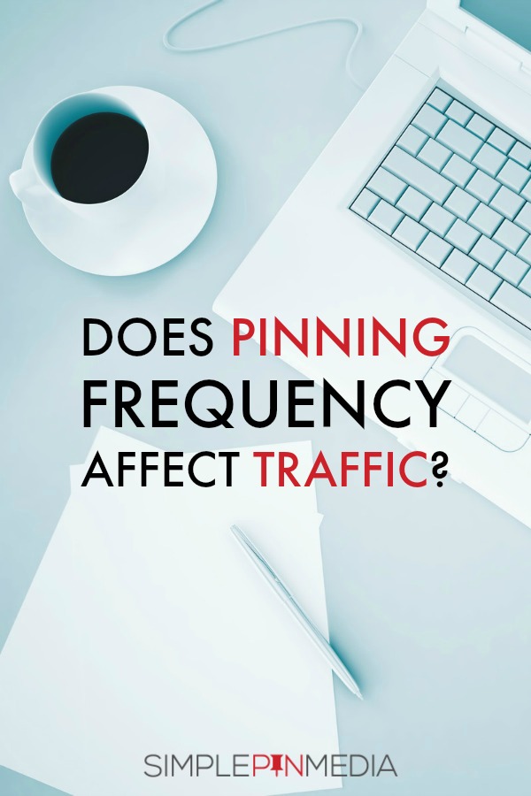 computer next to a cup of coffee - text overlay "Does pinning frequency affect traffic?"