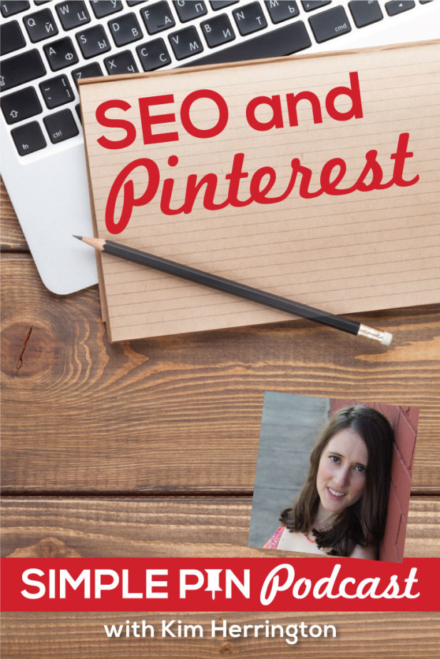 Laptop, notepad and pencil and text overlay "SEO and Pinterest. Simple Pin Podcast with Kim Herrington".