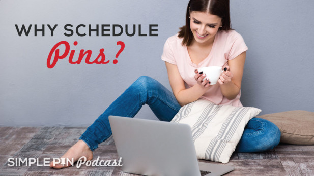 Woman sitting on floor holding mug and looking at laptop with text overlay "Why Schedule Pins? Simple Pin Podcast".