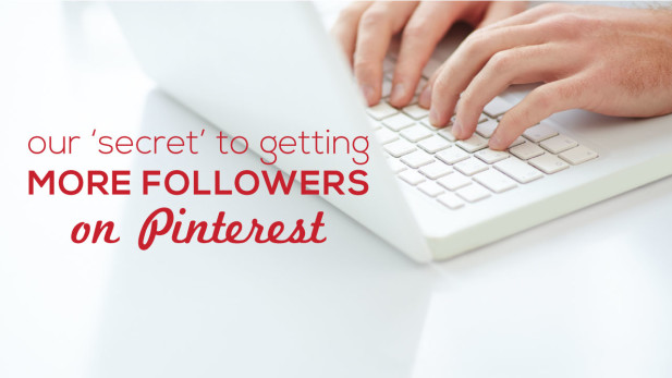 Person typing on laptop and text overlay "our 'secret' to getting more followers on Pinterest".