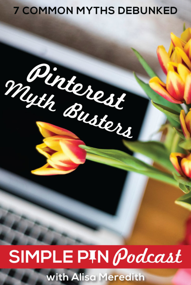 7 Common Pinterest Myths Debunked on the Simple Pin Podcast with @Simplepinmedia