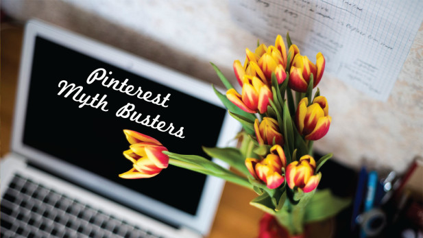 Laptop and flowers with text overlay "Pinterest Myth Busters".