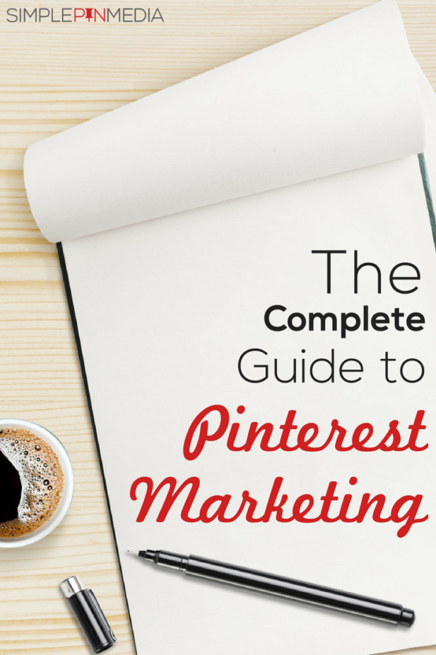The complete guide to Pinterest marketing