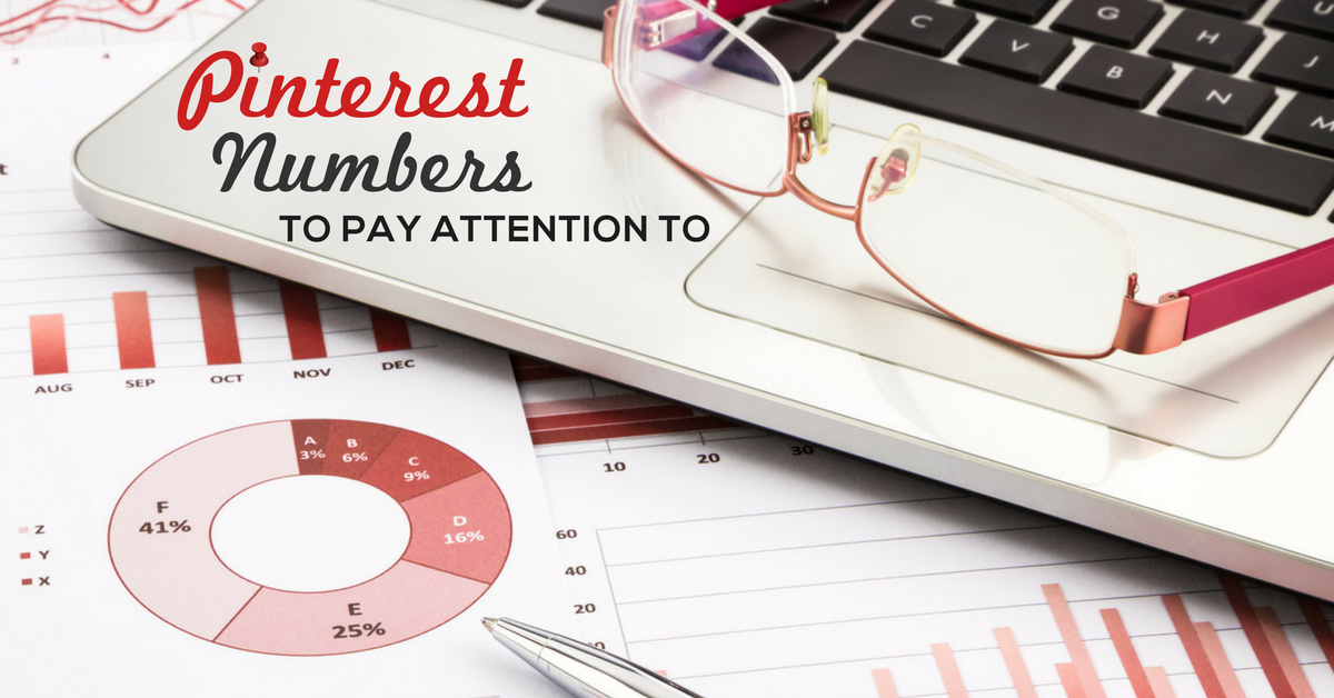 Laptop, glasses, pen, printed out charts and text overlay "Pinterest Numbers to Pay Attention to".