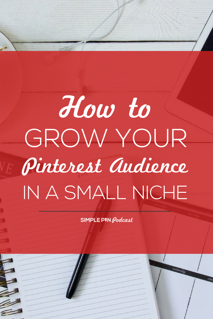 Calendar, spiral notebook, pen, phone, earbuds, coffee and text overlay "How to grow your Pinterest Audience in a Small niche".