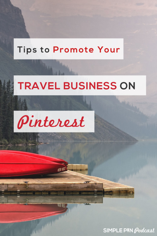 Canoe on dock at lake with mountain behind and text overlay "Tips to Promote Your Travel Business on Pinterest".
