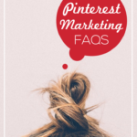 Person with a messy bun and text overlay "Pinterest Marketing FAQs".