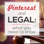 Judges gavel and text overlay "Pinterest and legal: What you need to know".