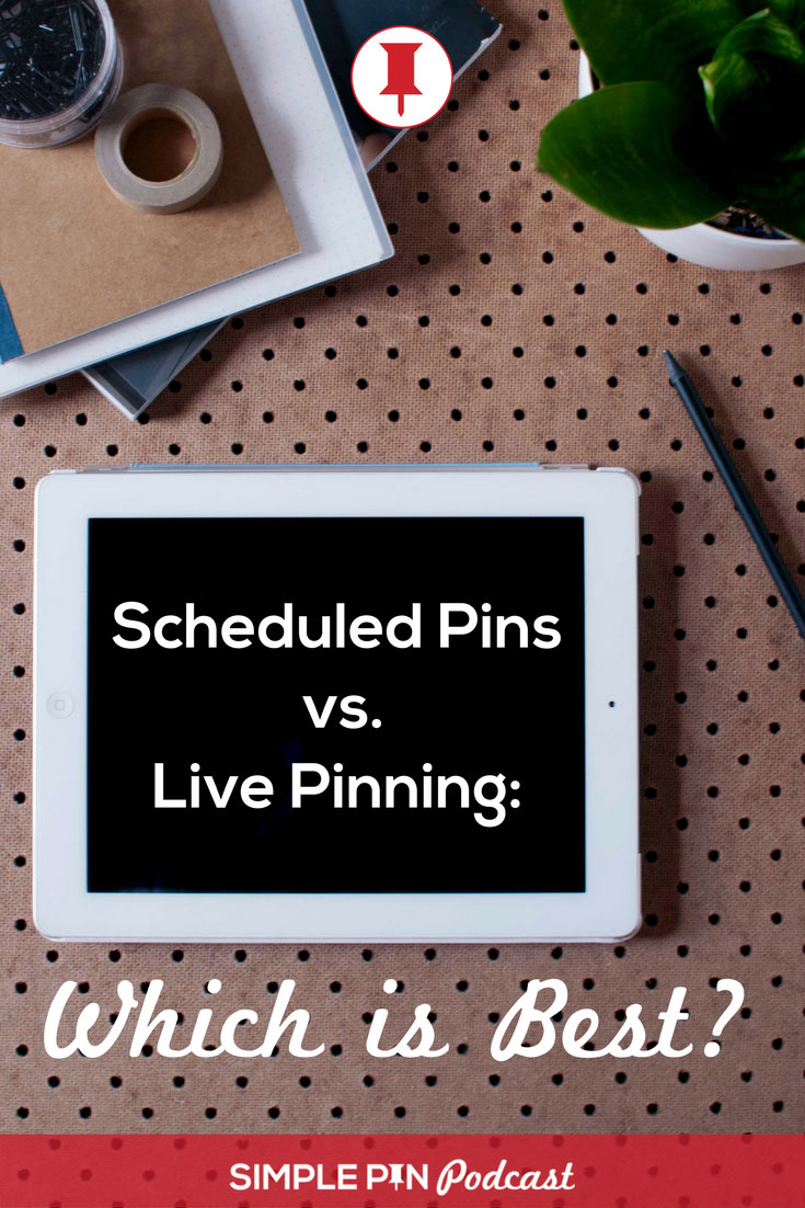 Desk with tablet on top - text overlay "Scheduled pins vs live pinning: Which one is best?".