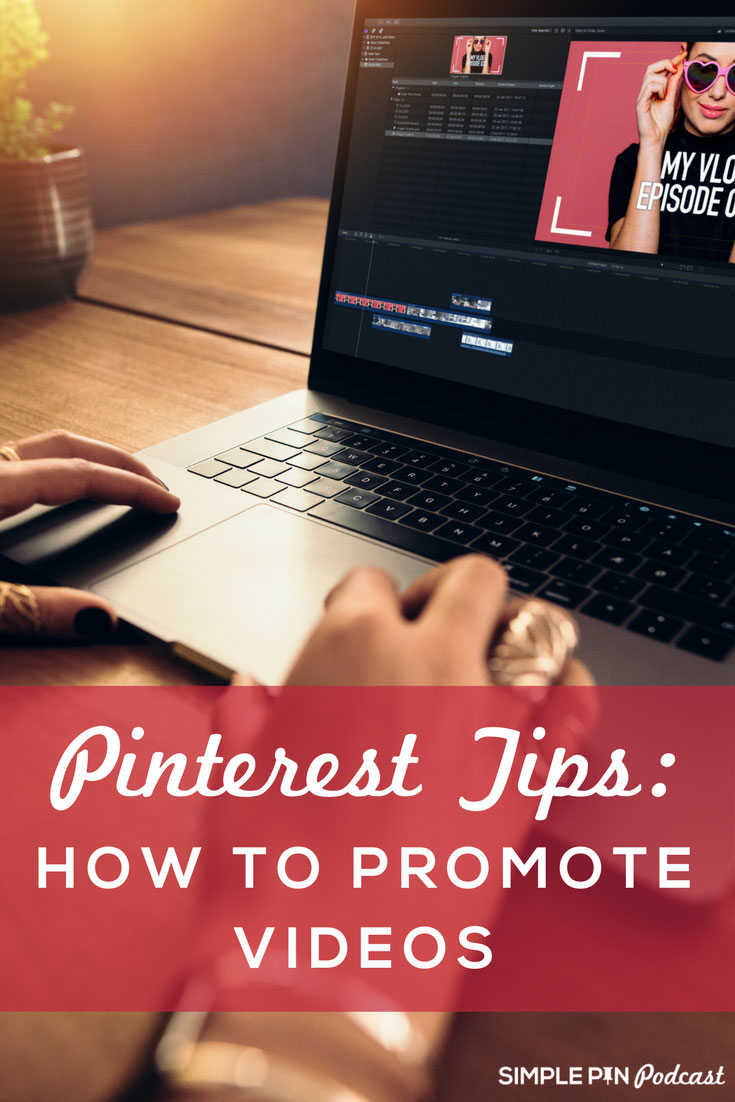 Person creating videos on a laptop and text overlay "Pinterest Tips: How to Promote Videos".