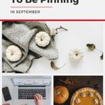 Collage of white pumpkins on blanket; person working on laptop; pumpkin pie; and text overlay "What You Need to be Pinning in September".