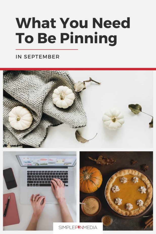 Collage of white pumpkins on blanket; person working on laptop; pumpkin pie; and text overlay "What You Need to be Pinning in September".