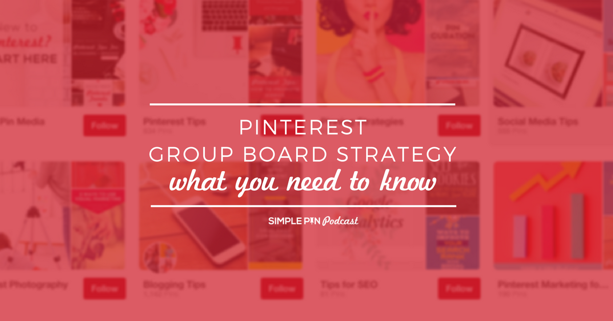 collage of Pinterest boards with text overlay that reads "Pinterest Group Board Strategy: What you Need to Know".