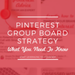 collage of Pinterest boards with text overlay that reads "Pinterest Group Board Strategy: What you Need to Know"