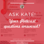 collage of Pinterest boards with text overlay that says "Ask Kate! Your Pinterest Questions Answered"