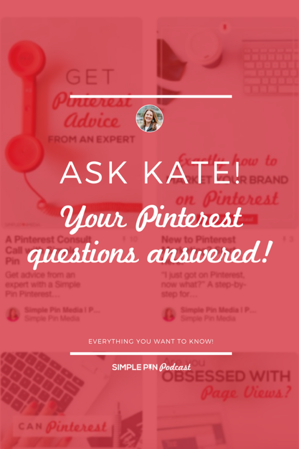 collage of Pinterest boards with text overlay that says "Ask Kate! Your Pinterest Questions Answered"
