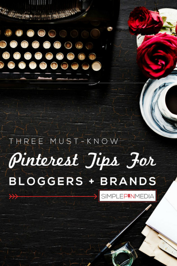 Old fashioned type writer on table beside red roses, pen and cup of coffee with text overlay "Three must-know Pinterest Tips for Bloggers + Brands".