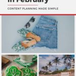 3 leaf clover cookies, chair at the beach, jean shorts with sunglasses and shoes; and text overlay "What to Pin in February. Content planning made simple".