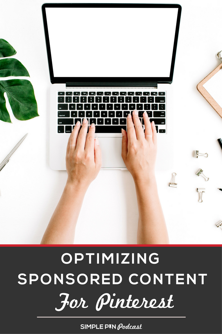 image of hands typing on a laptop computer on a white desk with caption "Optimizing Sponsored Content for Pinterest".