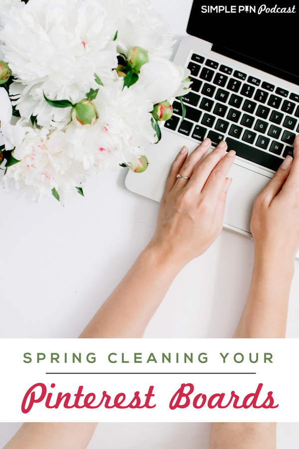 woman typing laptop with text overlay "spring cleaning your pinterest boards".