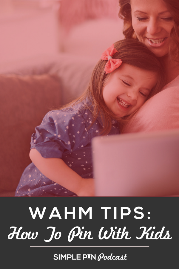 mom and child on couch with laptop with text overlay "WAHM Tips: How to Pin With Kids".