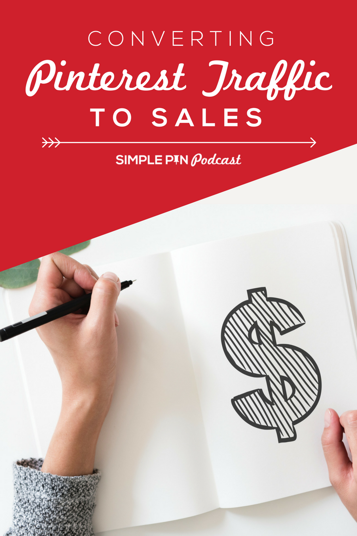 Woman's hand writing in notebook with large $ sign and text overlay "Converting Pinterest Traffic to Sales".