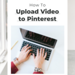 person's hands on laptop with text "how to upload video to pinterest".