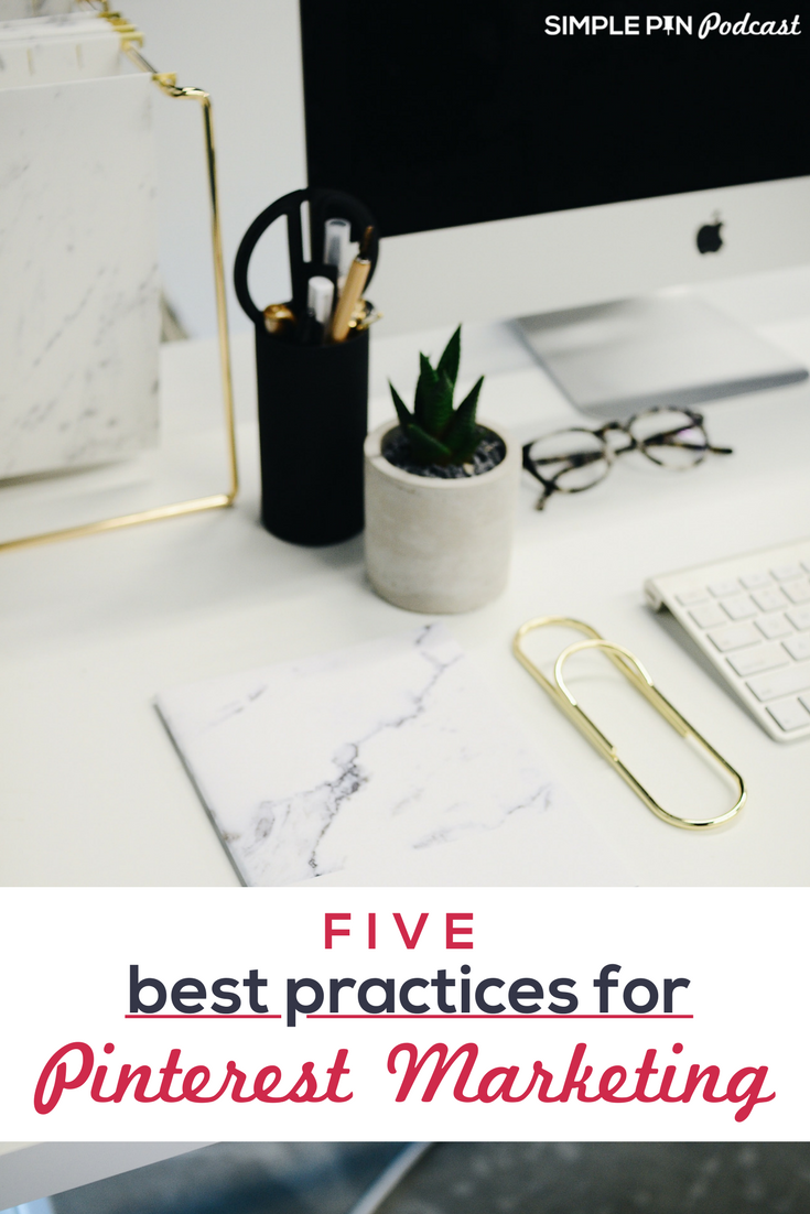 blogger desk with computer with text overlay  "Five Best practices for Pinterest Marketing".