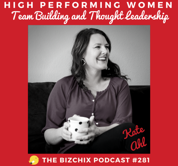 BizChix Podcast with Kate Ahl.
