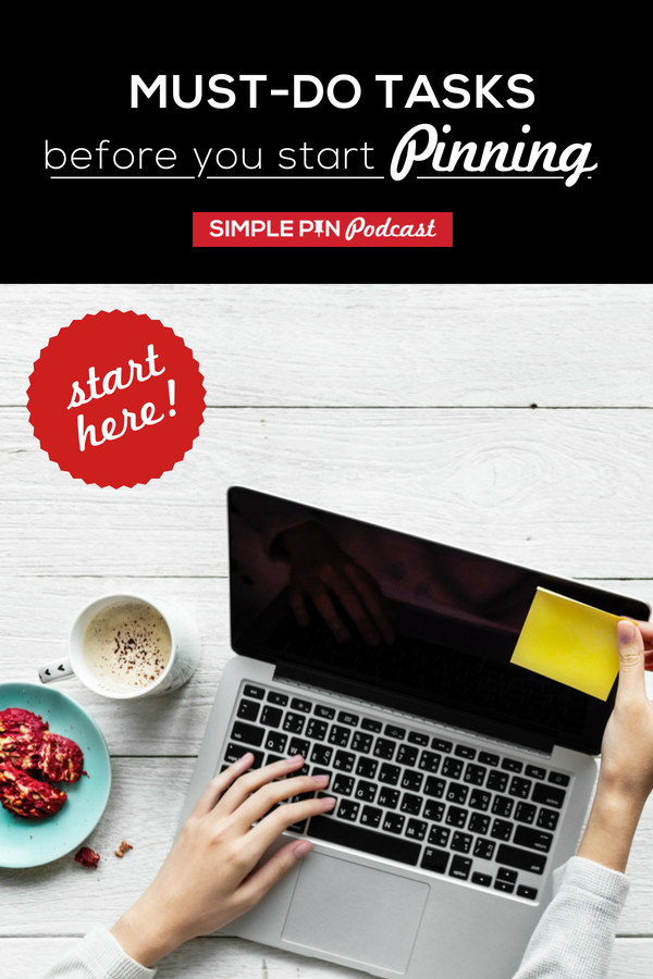 laptop on desk and text overlay "must-do tasks before you start pinning on Pinterest".