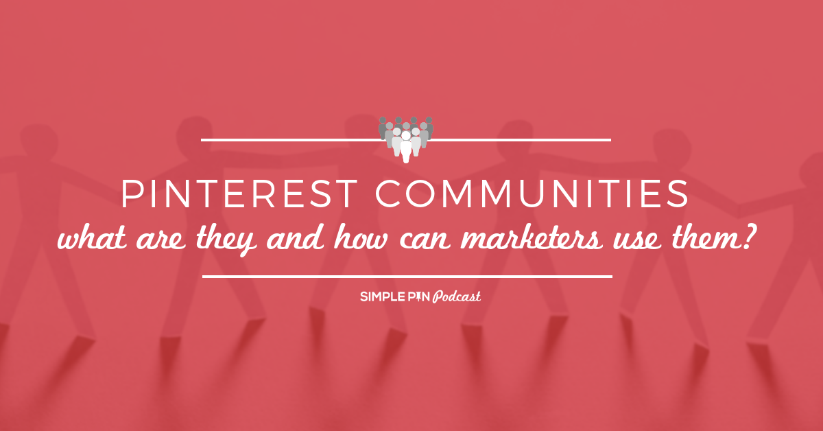 Paper fold out people and text overlay: "Pinterest communities: what are they and how can marketers use them?".