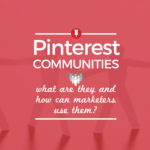 text overlay: "Pinterest communities: what are they and how can marketers use them?"