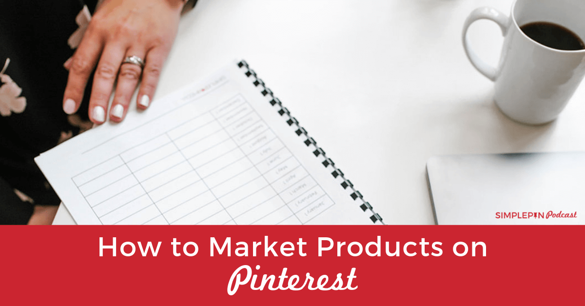 woman working on planner with coffee and text overlay "How to market products on Pinterest".