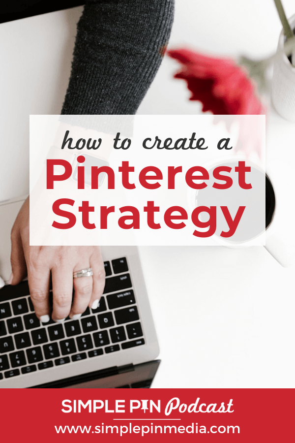 Woman typing on laptop keyboard with text overlay that reads "How to Create a Pinterest Strategy".