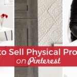 image of desk and chair; image of tiles, and image of woman writing on desk. Text overlay "How to Sell physical products on Pinterest"