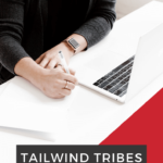 woman with laptop writing on desk with text overlay "Tailwind Tribes for Pinterest getting started"