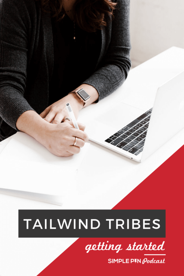 #135 - How to Use Tailwind Tribes in 2020 - Simple Pin Media®