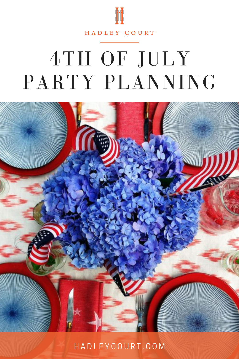 Pin image example for Hadley Court with text "4th of July party planning".