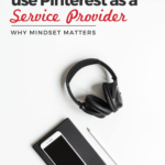 Cell phone and headset on desktop with text overlay "How to use Pinterest as a Service Provider"