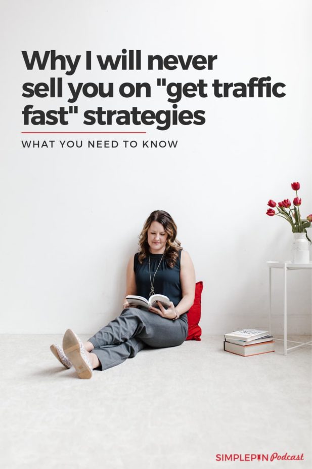 Woman sitting on floor reading book with text overlay "Why I wll never sell you on get traffic fast strategies. What you need to know".