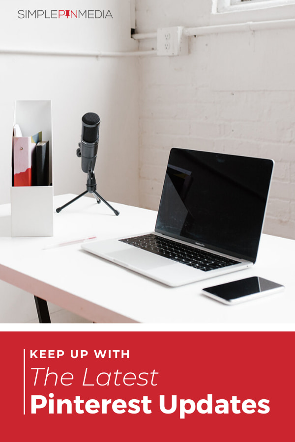 computer and a podcast microphone on a desk - text overlay "Keep up with the latest pinterest updates".