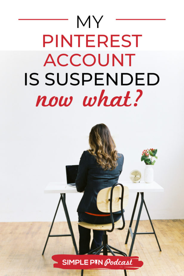 woman sitting at desk. Text overlay "My Pinterest Account is Suspended. Now What?".