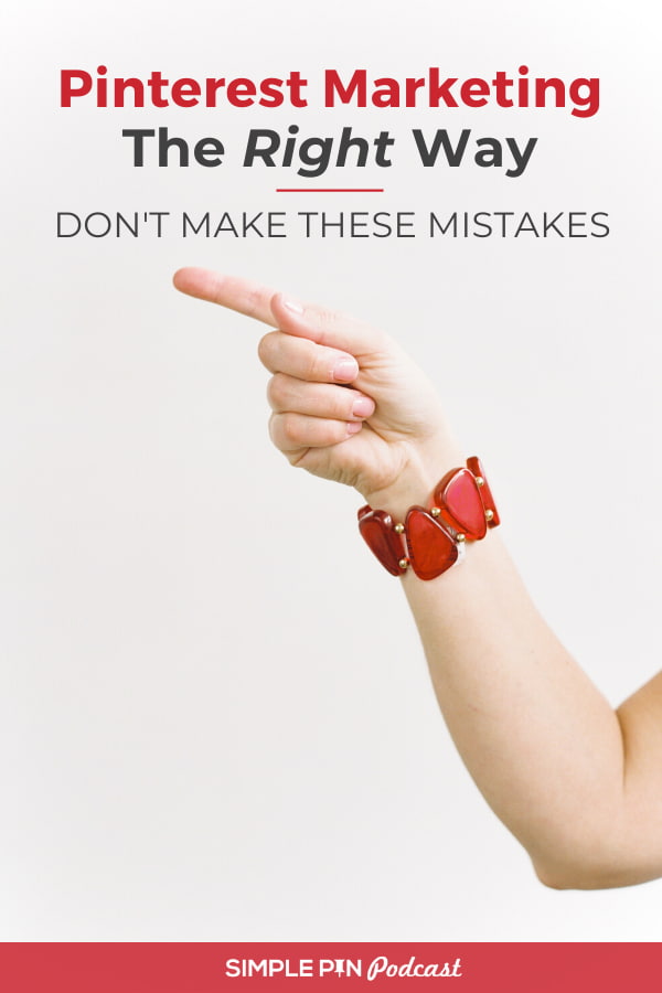woman's hand pointing with text overlay "How to Do Pinterest marketing the right way: don't make these mistakes".
