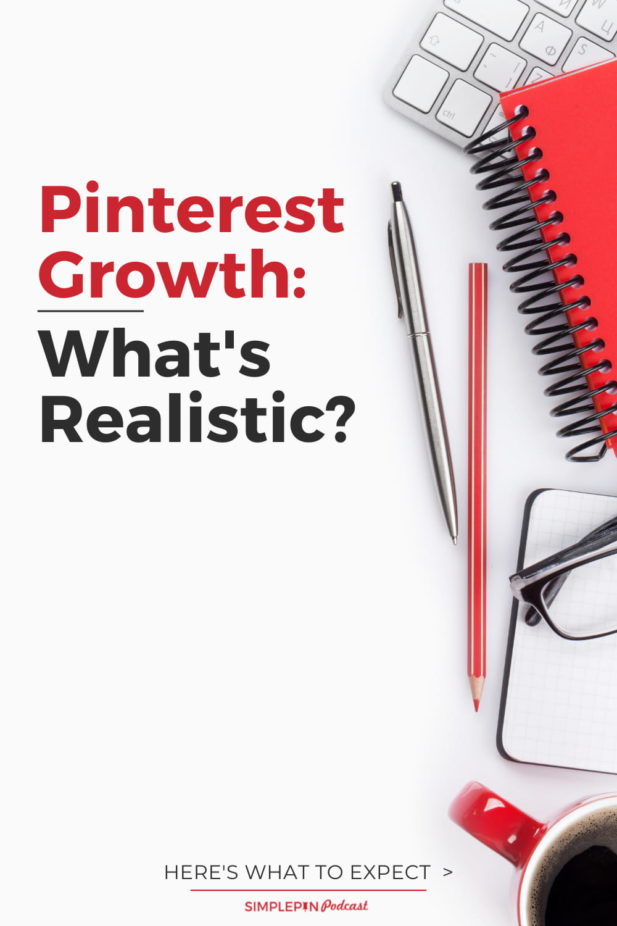 desktop with pens and notebook and text overlay "Pinterest Growth: What's Realistic?".