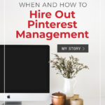 desktop with computer screen, keyboard and plants. Text overlay "When and How to Hire Out Pinterest Management"