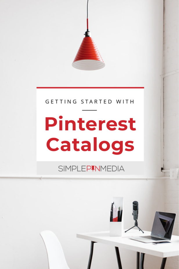 white room with white desk and red light. Text overlay "Getting started with Pinterest catalogs".