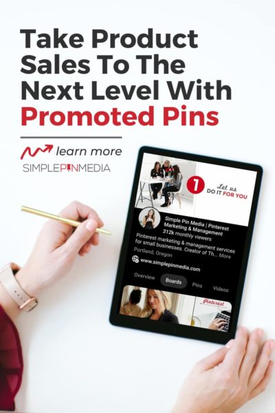 desktop with tablet next to Woman's hand holding pen. Text overlay "Take Product Sales to the next level with Promoted Pins".
