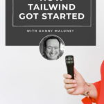 woman in red dress holding microphone. Headshot of Danny Maloney. Text overlay "How Tailwind Got Started - with Danny Maloney".